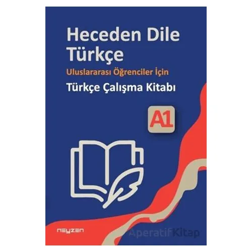 Heceden Dile Türkçe Uluslararası Öğrenciler İçin Türkçe Çalışma Kitabı A-1 - Kolektif - Neyzen Kitap