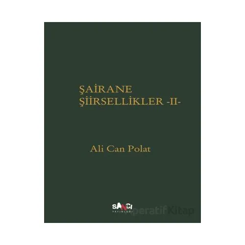 Şairane Şiirsellikler - 2 - Ali Can Polat - Sancı Yayınları