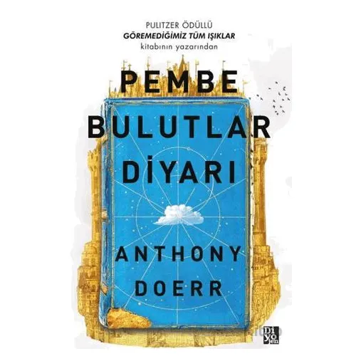 Pembe Bulutlar Diyarı - Anthony Doerr - Diyojen Yayıncılık