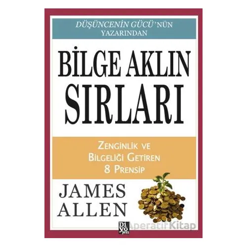 Bilge Aklın Sırları - James Allen - Diyojen Yayıncılık