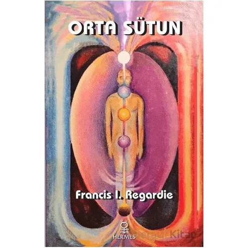 Orta Sütun - Francis I. Regardie - Hermes Yayınları