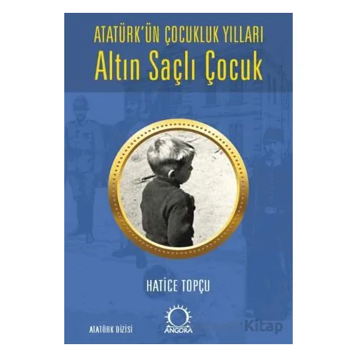 Altın Saçlı Çocuk - Hatice Topçu - Angora Kitapları