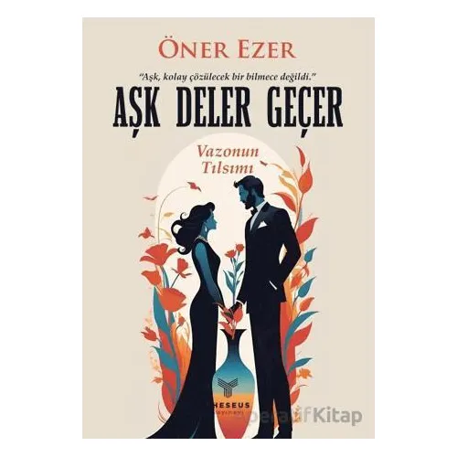 Aşk Deler Geçer - Öner Ezer - Theseus Yayınevi