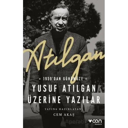 Atılgan: 1959dan Günümüze Yusuf Atılgan Üzerine Yazılar - Kolektif - Can Yayınları