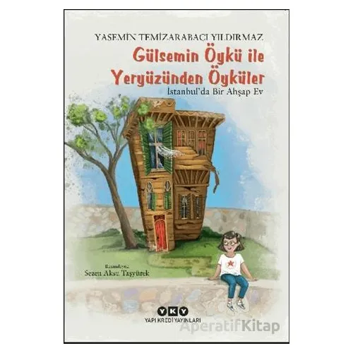 Gülsemin Öykü ile Yeryüzünden Öyküler - İstanbul’da Bir Ahşap Ev