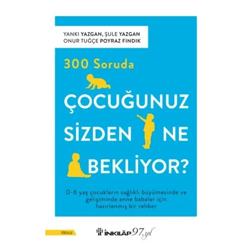 300 Soruda Çocuğunuz Sizden Ne Bekliyor? -İnkılap Kitabevi
