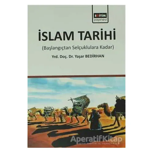 İslam Tarihi - Yaşar Bedirhan - Eğitim Yayınevi - Ders Kitapları