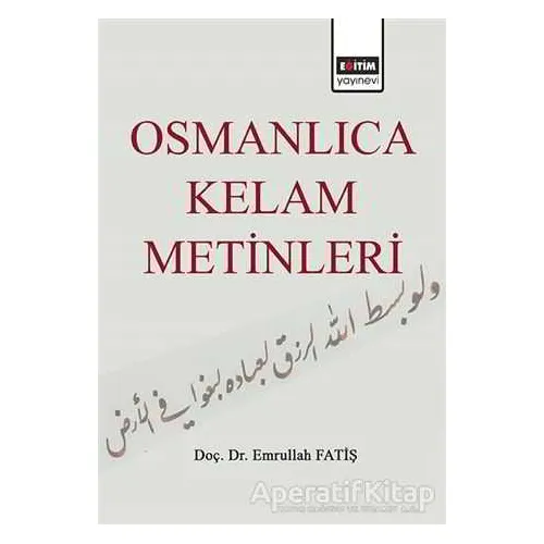 Osmanlıca Kelam Metinleri - Emrullah Fatiş - Eğitim Yayınevi - Ders Kitapları