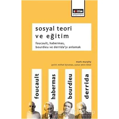 Sosyal Teori ve Eğitim - Mark Murphy - Eğitim Yayınevi - Ders Kitapları