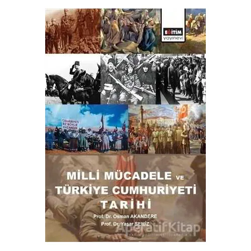 Milli Mücadele ve Türkiye Cumhuriyeti Tarihi - Osman Akandere - Eğitim Yayınevi - Ders Kitapları