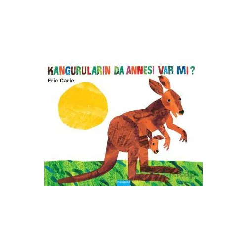 Kanguruların da Annesi Var mı? - Eric Carle - Mavibulut Yayınları