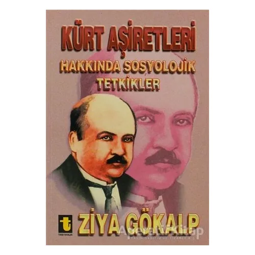 Kürt Aşiretleri Hakkında Sosyolojik Tetkikler - Ziya Gökalp - Toker Yayınları
