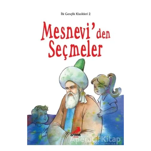 İlk Gençlik Klasikleri 2 - Mesneviden Seçmeler - Neslihan Öztin - Erdem Çocuk