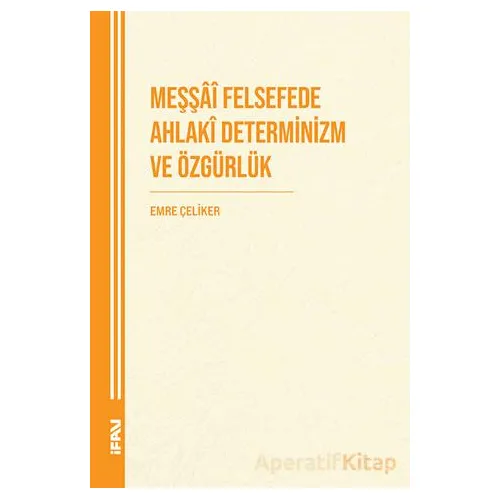 Meşşai Felsefede Ahlaki Determinizm ve Özgürlük