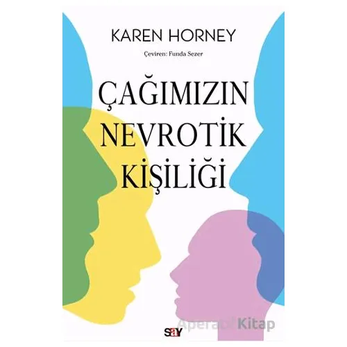 Çağımızın Nevrotik Kişiliği - Karen Horney - Say Yayınları