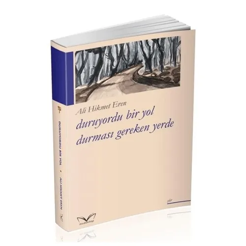Duruyordu Bir Yol Durmasi Gereken Yerde - Ali Hikmet Eren - Medakitap Yayınları