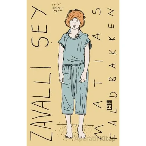 Zavallı Şey - Matias Faldbakken - Timaş Yayınları