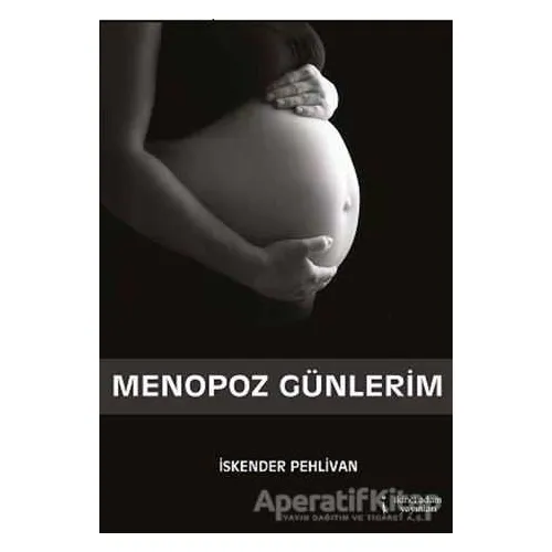 Menopoz Günlerim - İskender Pehlivan - İkinci Adam Yayınları