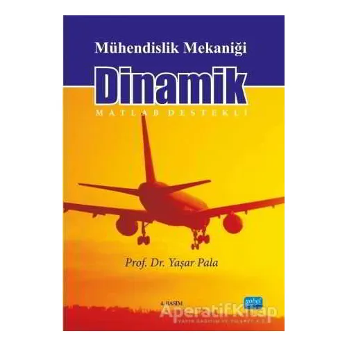 Mühendislik Mekaniği Dinamik - Yaşar Pala - Nobel Akademik Yayıncılık