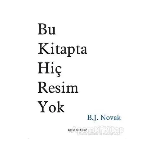 Bu Kitapta Hiç Resim Yok - B. J. Novak - Epsilon Yayınevi