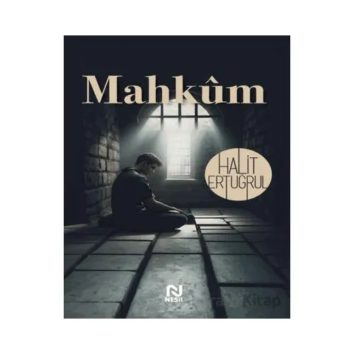 Mahkum - Halit Ertuğrul - Nesil Yayınları
