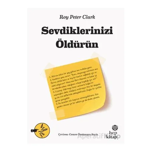 Sevdiklerinizi Öldürün - Roy Peter Clark - Hep Kitap