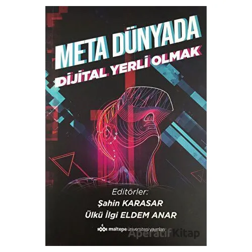 Meta Dünyada Dijital Yerli Olmak - Kolektif - Maltepe Üniversitesi Yayınları