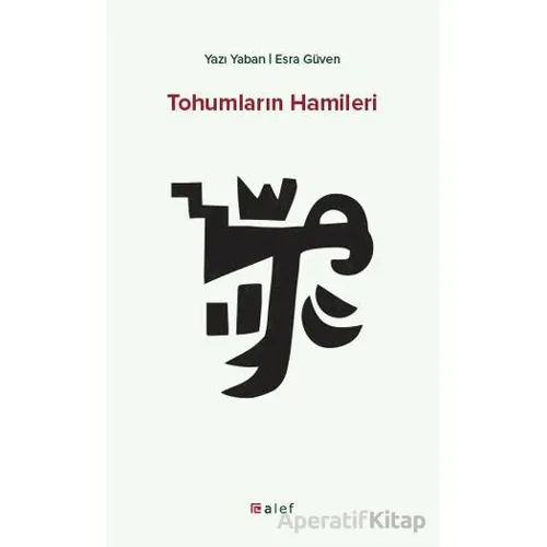 Tohumların Hamileri - Yazı Yaban - Alef Yayınevi
