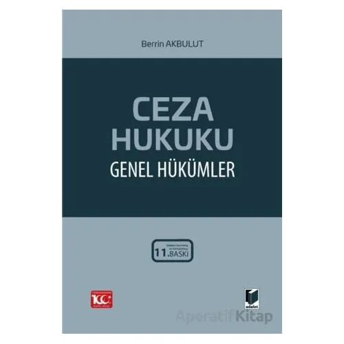 Ceza Hukuku Genel Hükümler - Berrin Akbulut - Adalet Yayınevi