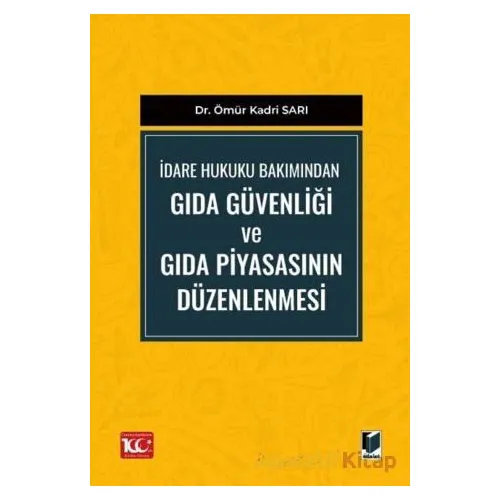 İdare Hukuku Bakımından Gıda Güvenliği ve Gıda Piyasasının Düzenlenmesi