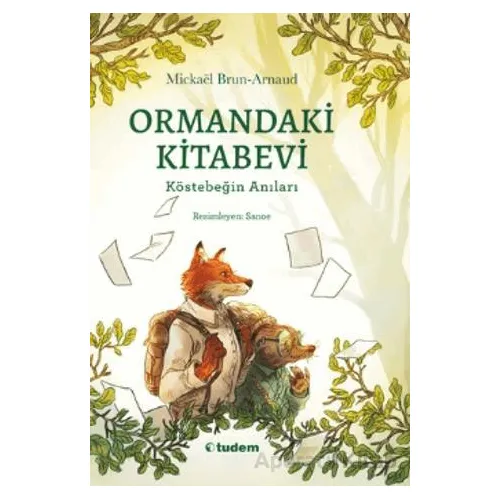 Ormandaki Kitabevi: Köstebeğin Anıları - Mickael Brun-Arnaud - Tudem Yayınları