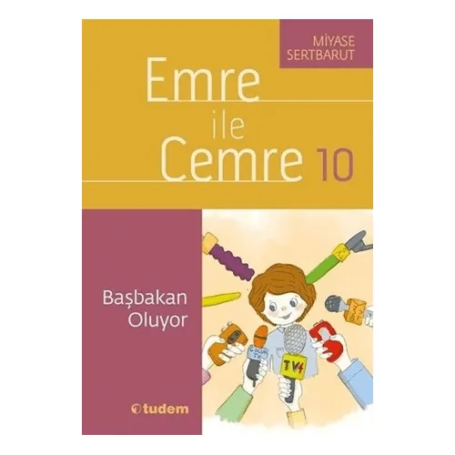 Emre ile Cemre 10 - Başbakan Oluyor - Miyase Sertbarut - Tudem Yayınları