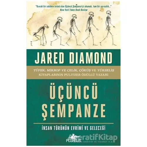 Üçüncü Şempanze: İnsan Türünün Evrimi ve Geleceği - Jared Diamond - Pegasus Yayınları