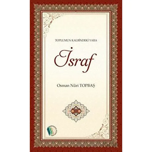 Toplumun Kalbindeki Yara - İsraf - Osman Nuri Topbaş - Erkam Yayınları