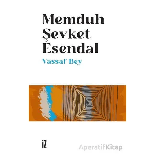 Vassaf Bey - Memduh Şevket Esendal - İz Yayıncılık
