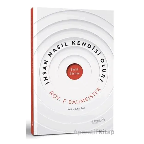 İnsan Nasıl Kendi ·si · Olur? - Roy F. Baumeister - Albaraka Yayınları