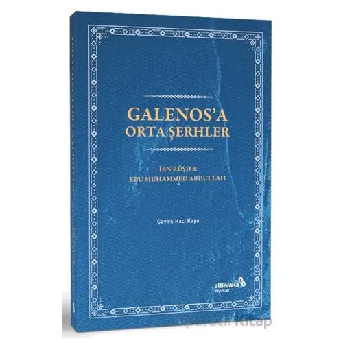 Galenos’a Orta Şerhler - Ebu Muhammed Abdullah - Albaraka Yayınları
