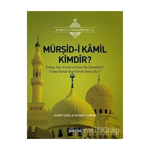 Mürşid-i Kamil Kimdir? - Ahmet Çağıl - Şadırvan Yayınları