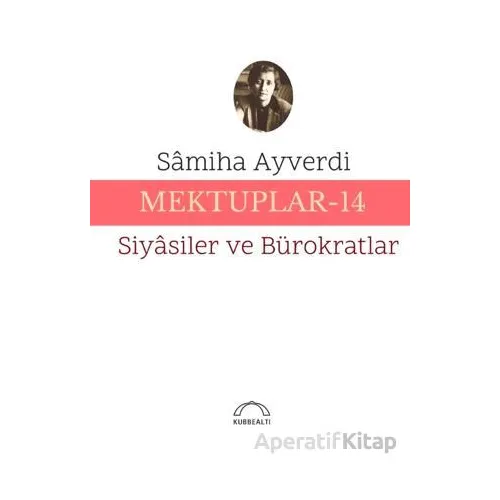 Mektuplar-14 - Samiha Ayverdi - Kubbealtı Neşriyatı Yayıncılık