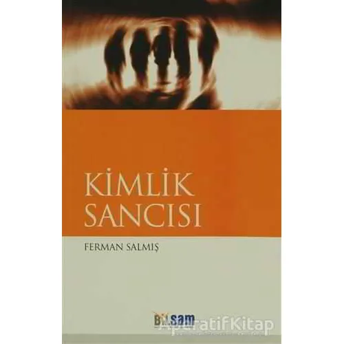 Kimlik Sancısı - Ferman Salmış - Bilsam Yayınları