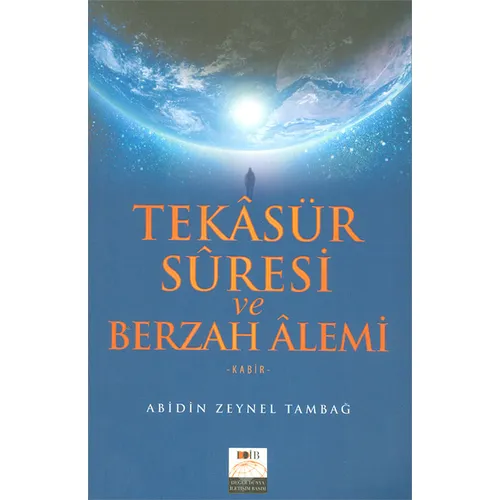 Tekasür Suresi ve Berzah Alemi - Abidin Zeynel Tambağ - Değer Dünya İletişim Basım