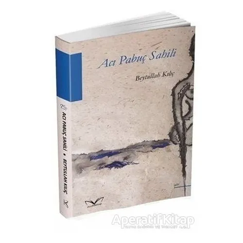 Acı Pabuç Sahili - Beytullah Kılıç - Medakitap Yayınları