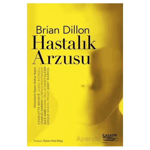 Hastalık Arzusu - Brian Dillon - İlksatır Yayınevi