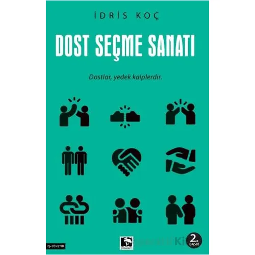 Dost Seçme Sanatı - İdris Koç - Çınaraltı Yayınları