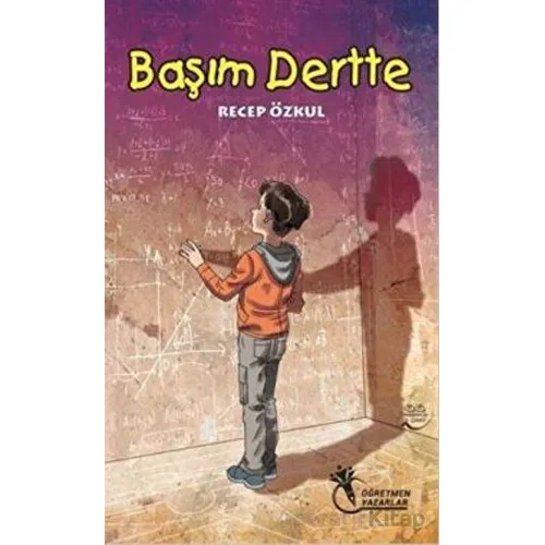 Başım Dertte - Recep Özkul - Öğretmen Yazarlar