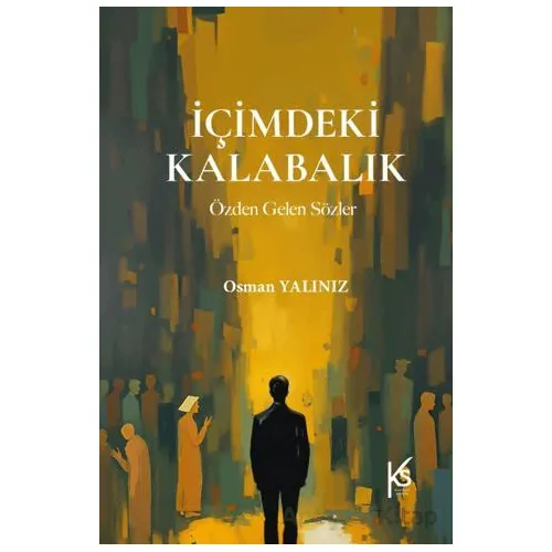 İçimdeki Kalabalık - Osman Yalınız - Efil Yayınevi