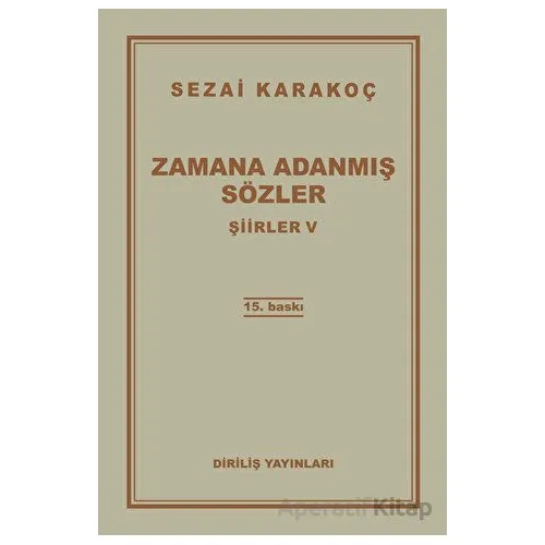 Şiirler 5: Zamana Adanmış Sözler - Sezai Karakoç - Diriliş Yayınları