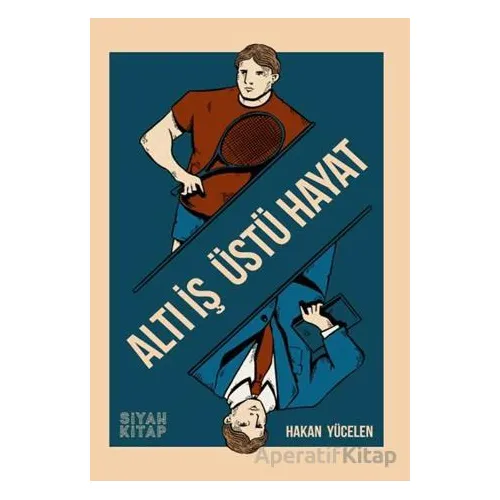 Altı İş Üstü Hayat - Hakan Yücelen - Siyah Kitap