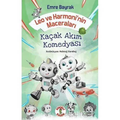 Leo ve Harmoni’nin Maceraları – Kaçak Akım Komedyası - Emre Bayrak - Sihirli Kalem