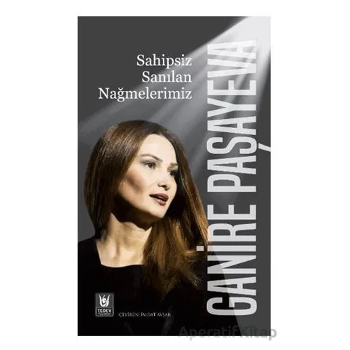 Sahipsiz Sanılan Nağmelerimiz - Ganire Paşayeva - Tedev Yayınları